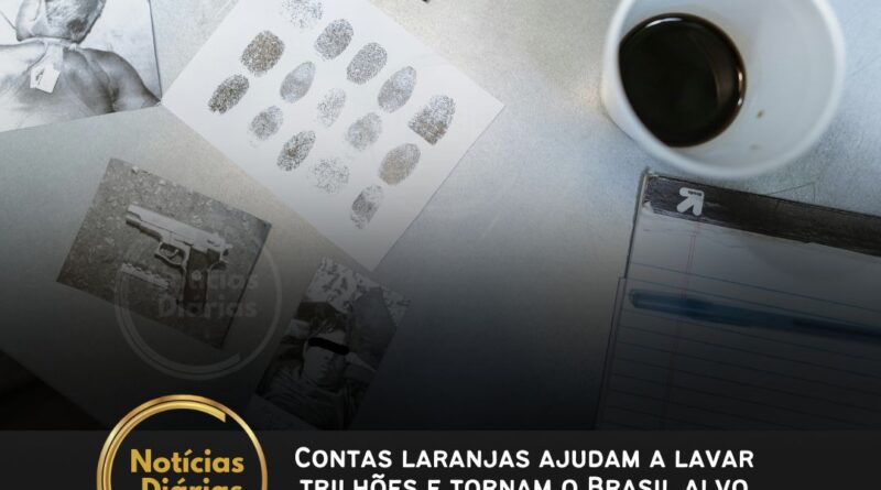 Contas laranjas ajudam a lavar trilhões e tornam o Brasil alvo global do crime organizado