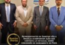 Representantes da Sanepar vão a Brasília acompanhar ação que contesta Lei estadual sobre concessão de saneamento no Pará