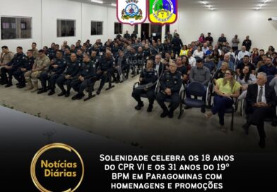 Solenidade celebra os 18 anos do CPR VI e os 31 anos do 19º BPM em Paragominas com homenagens e promoções