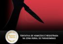 Tentativa de homicídio é registrada na zona rural de Paragominas