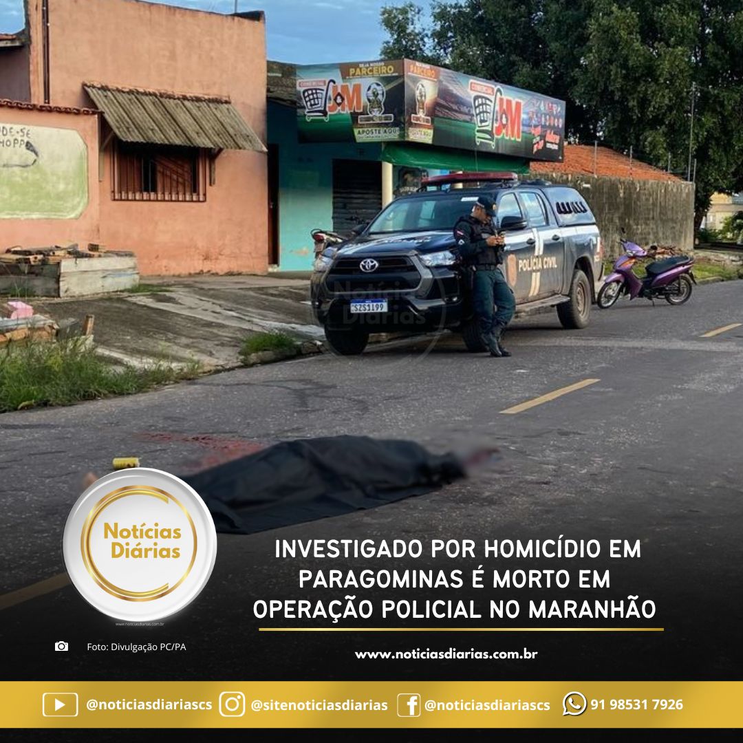 Investigado por homicídio em Paragominas é morto em operação policial no Maranhão