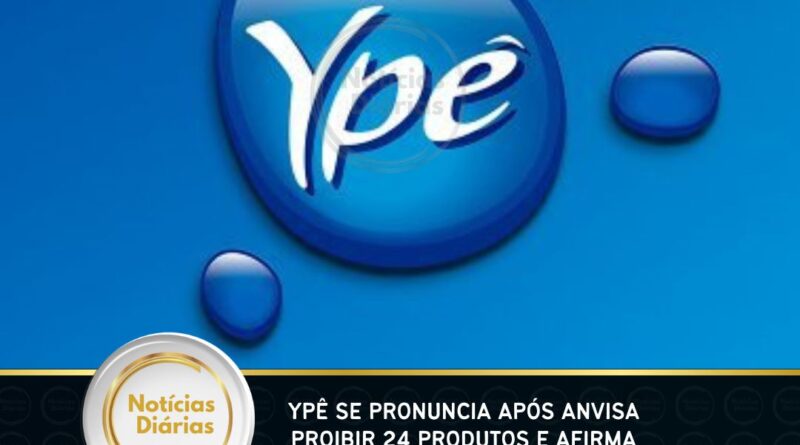 Ypê se pronuncia após Anvisa proibir 24 produtos e afirma segurança dos itens