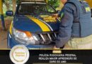 Polícia Rodoviária Federal realiza maior apreensão de ouro do ano