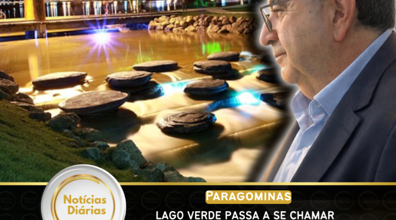 Paragominas – Lago Verde passa a se chamar “Lago Verde Dr. Adnan Demachki”