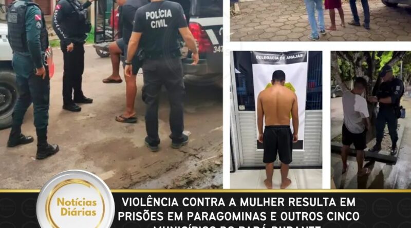 Violência contra a mulher: 8 pessoas são presas em Paragominas e outros cinco municípios do Pará durante feriado prolongado