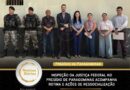Inspeção da Justiça Federal no presídio de Paragominas acompanha rotina e ações de ressocialização