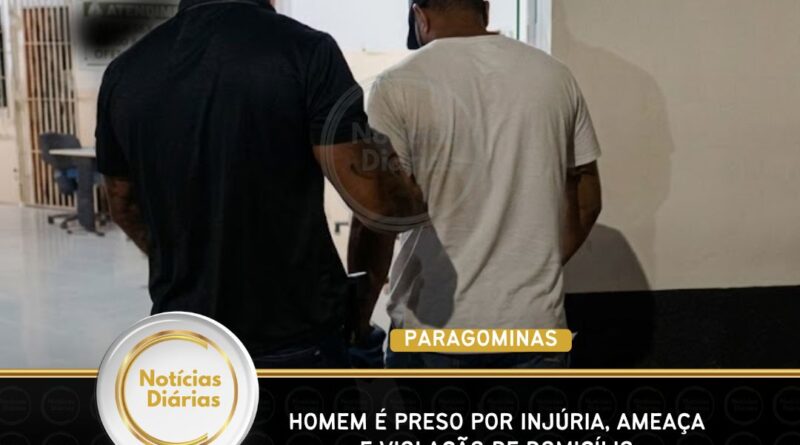 Homem é preso em Paragominas por injúria, ameaça e violação de domicílio