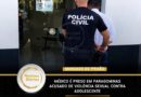Médico é preso em Paragominas acusado de violência sexual contra adolescente