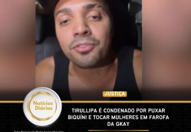 Tirullipa é condenado por puxar biquíni e tocar mulheres em Farofa da Gkay