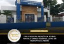 CPR VI registra redução de roubos, furtos e crimes violentos letais em municípios da região
