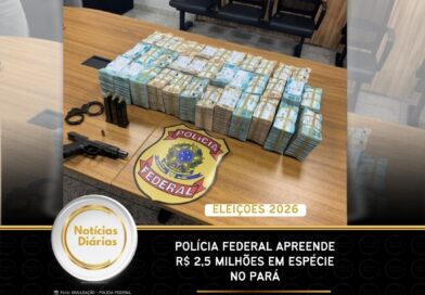 PF apreende R$ 2,5 milhões em espécie no Pará