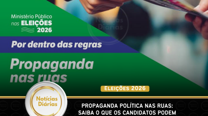 Propaganda política nas ruas: saiba o que os candidatos podem ou não fazer nas Eleições 2026 Propaganda política nas ruas: saiba o que os candidatos podem ou não fazer nas Eleições 2026