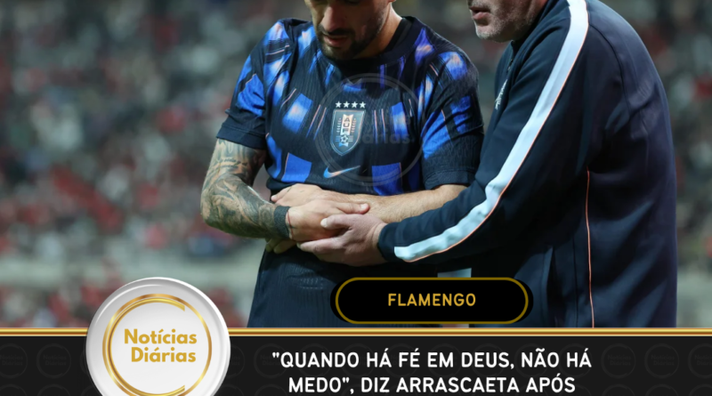 Flamengo – “Quando há fé em Deus, não há medo”, diz Arrascaeta após lesão confirmada
