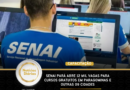 SENAI Pará abre 12 mil vagas para cursos gratuitos em Paragominas e outras 09 cidades