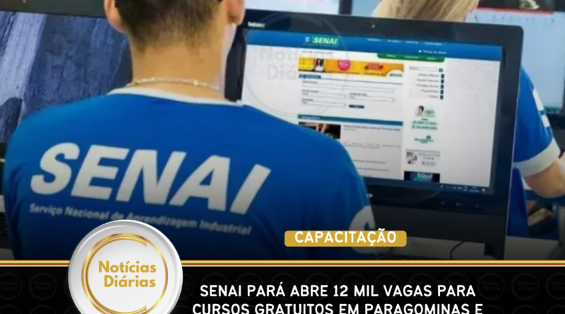 SENAI Pará abre 12 mil vagas para cursos gratuitos em Paragominas e outras 09 cidades