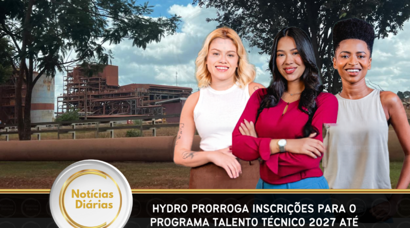 Hydro prorroga inscrições para o Programa Talento Técnico 2027 até 18 de outubro