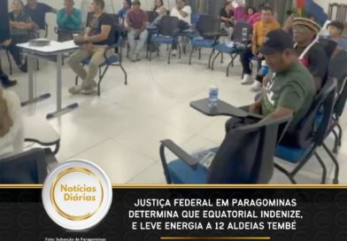 Justiça Federal em Paragominas determina que Equatorial indenize, e leve energia a 12 aldeias Tembé