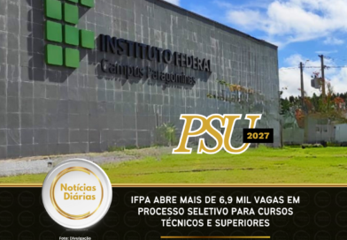 IFPA abre mais de 6,9 mil vagas em processo seletivo para cursos técnicos e superiores